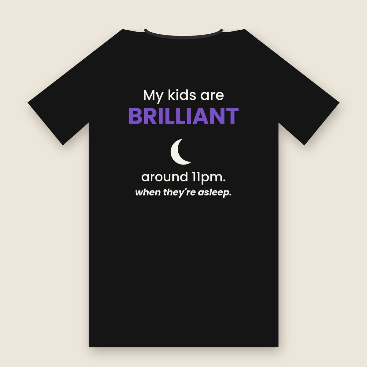 My Kids Are Brilliant... Around 11pm t-shirt in Black, back of the shirt laid flat