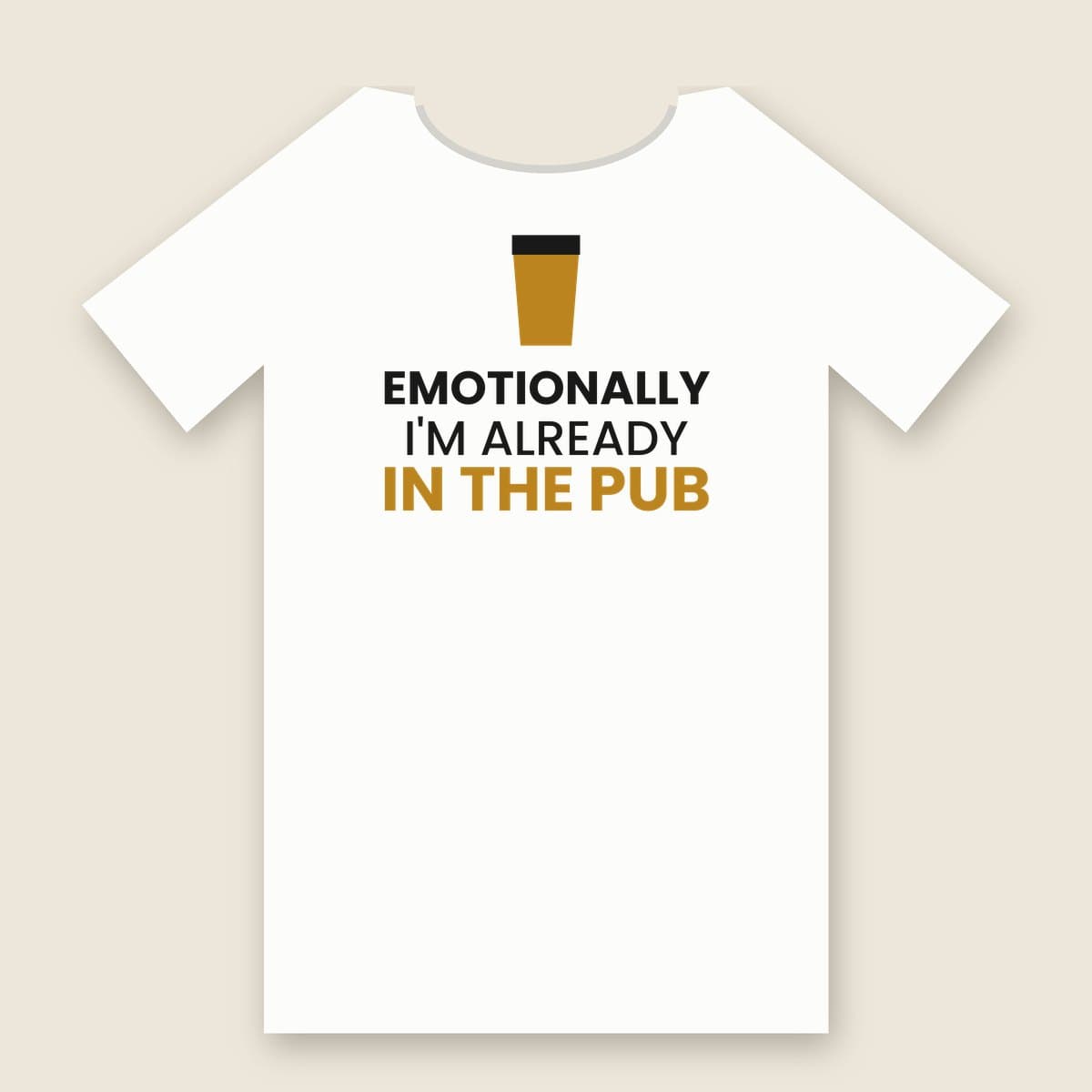 Emotionally I'm Already In The Pub t-shirt in White, laid flat